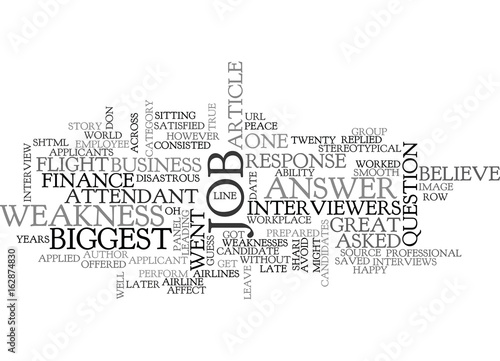 A GREAT ANSWER TO WHAT IS YOUR BIGGEST WEAKNESS TEXT WORD CLOUD CONCEPT