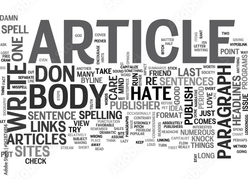 A PUBLISHERS RANT WHY I HATE THE BODY OF YOUR ARTICLE TEXT WORD CLOUD CONCEPT