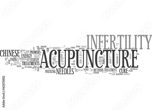 ACUPUNCTURE FOR INFERTILITY WILL IT WORK FOR YOU TEXT WORD CLOUD CONCEPT