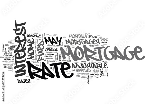 ADJUSTABLE RATE MORTGAGES VS FIXED RATE MORTGAGES TEXT WORD CLOUD CONCEPT