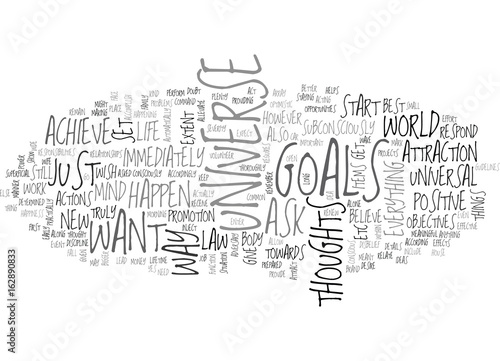 ATTRACT THE UNIVERSE AND ACHIEVE YOUR GOALS TEXT WORD CLOUD CONCEPT