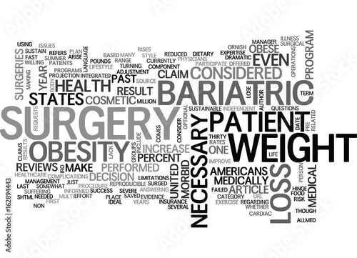BARIATRIC SURGERY COSMETIC OR NECESSARY TEXT WORD CLOUD CONCEPT
