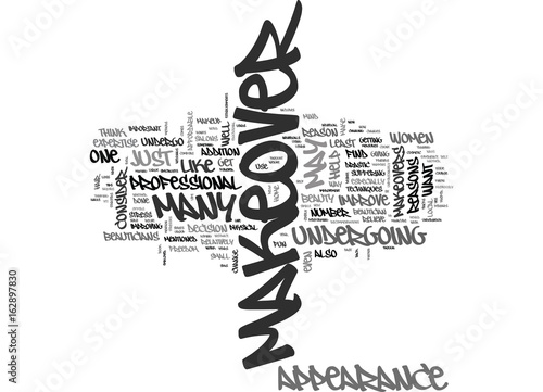 BEAUTY MAKEOVERS SHOULD YOU UNDERGO ONE TEXT WORD CLOUD CONCEPT