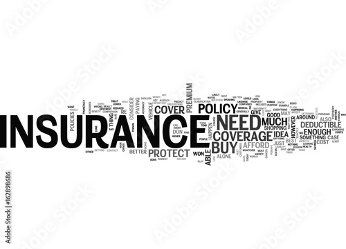 BEFORE YOU BUY INSURANCE REMEMBER ITS TO PROTECT YOU TEXT WORD CLOUD CONCEPT