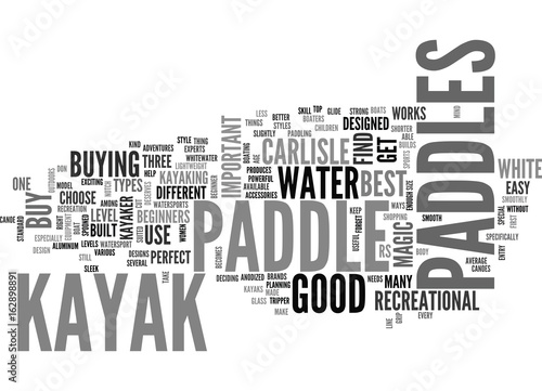 BEGINNER KAYAKER FIND THE BEST KAYAK PADDLE TEXT WORD CLOUD CONCEPT