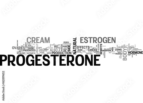 BENEFITS OF PROGESTERONE CREAM TEXT WORD CLOUD CONCEPT