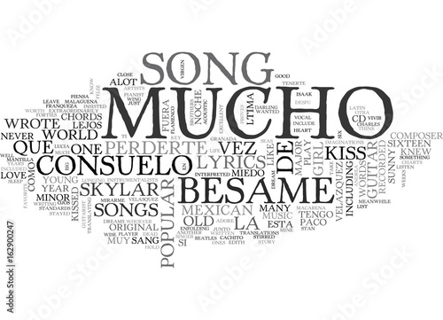 BESAME MUCHO GUITAR CHORDS AND LYRICS TEXT WORD CLOUD CONCEPT
