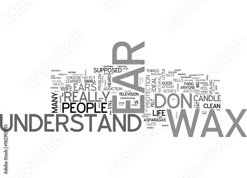 WHAT S THE DEAL WITH EAR WAX TEXT WORD CLOUD CONCEPT