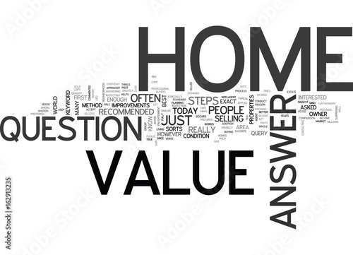 WHAT S THE VALUE OF MY HOME TEXT WORD CLOUD CONCEPT