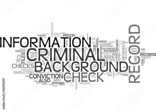 WHAT SHOWS UP ON A CRIMINAL RECORD BACKGROUND CHECK TEXT WORD CLOUD CONCEPT