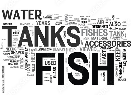 WHAT THE FUSS ABOUT FISH TANKS TEXT WORD CLOUD CONCEPT