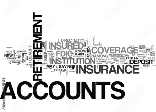 WHAT TO KNOW ABOUT INCREASED FDIC INSURANCE FOR RETIREMENT ACCOUNTS TEXT WORD CLOUD CONCEPT