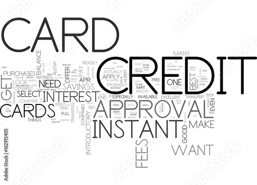 WHAT TO LOOK FOR IN AN INSTANT APPROVAL CREDIT CARD TEXT WORD CLOUD CONCEPT photo