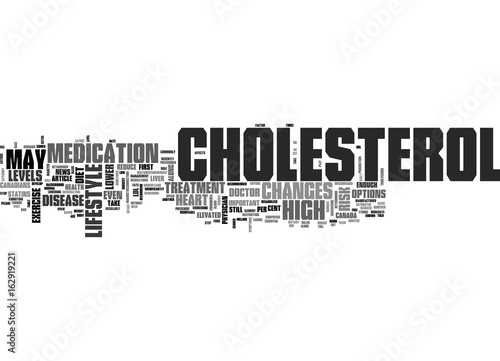 WHEN LIFESTYLE CHANGES ARE NOT ENOUGH HIGH CHOLESTEROL MAY NOT BE YOUR FAULT TEXT WORD CLOUD CONCEPT