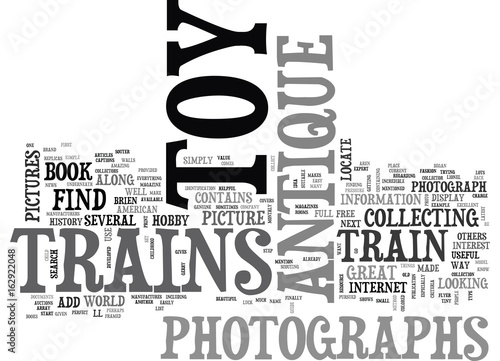 WHERE TO FIND PHOTOGRAPHS OF ANTIQUE TOY TRAINS TEXT WORD CLOUD CONCEPT