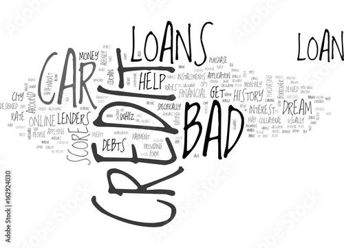 WHIZ AROUND THE CITY IN YOUR DREAM CAR WITH BAD CREDIT CAR LOANS TEXT WORD CLOUD CONCEPT