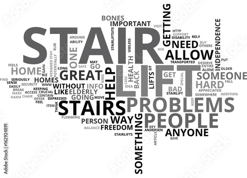 WHO SHOULD HAVE A STAIR LIFT TEXT WORD CLOUD CONCEPT