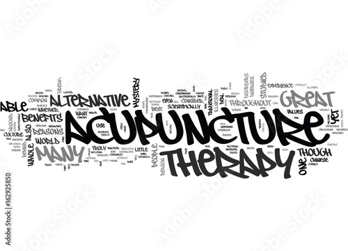 WHY ACUPUNCTURE IS A GREAT ALTERNATIVE THERAPY TEXT WORD CLOUD CONCEPT
