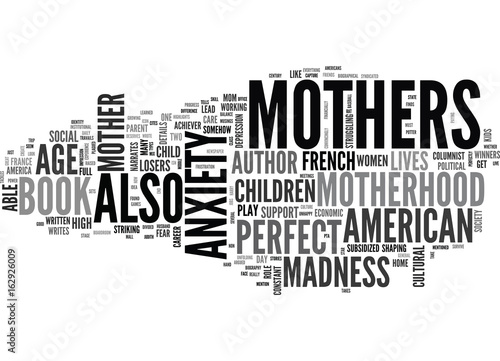 WHY ARE AMERICAN MOTHERS MAD WHILE FRENCH MOTHERS HAVE FUN TEXT WORD CLOUD CONCEPT