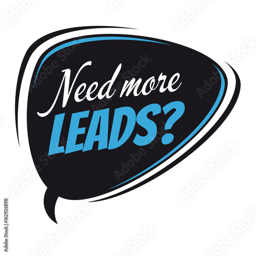 need more leads retro speech bubble