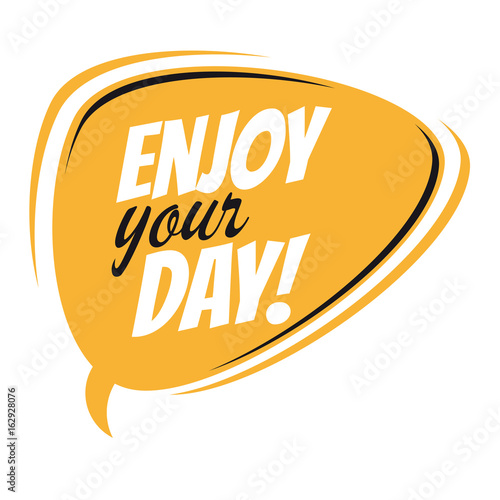 enjoy your day retro speech bubble