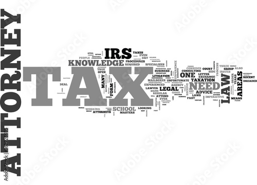 WHY DO I NEED A TAX ATTORNEY TEXT WORD CLOUD CONCEPT