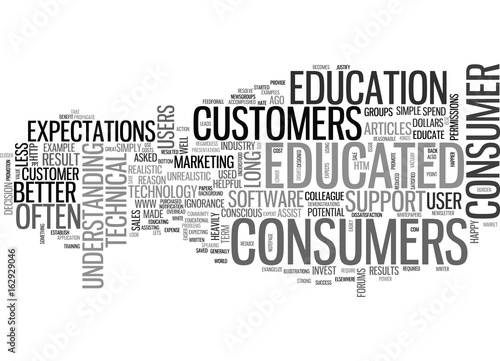 WHY EDUCATED CONSUMERS ARE BETTER CUSTOMERS TEXT WORD CLOUD CONCEPT
