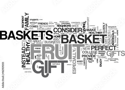 WHY FRUIT BASKETS MAKE A GOOD GIFT TEXT WORD CLOUD CONCEPT