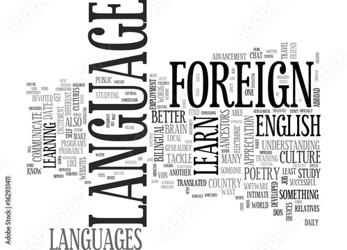 WHY SHOULD I LEARN A FOREIGN LANGUAGE TEXT WORD CLOUD CONCEPT