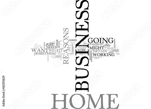 WHY SHOULD YOU HAVE A HOME BUSINESS TEXT WORD CLOUD CONCEPT