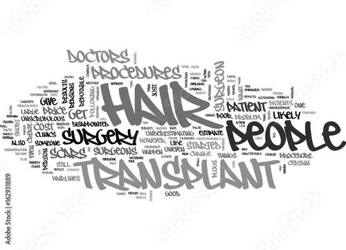 WHY SOME PEOPLE DO NOT WANT TO HAVE HAIR TRANSPLANT SURGERY TEXT WORD CLOUD CONCEPT