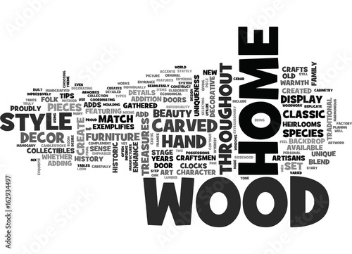 WOOD DECOR ADDS HISTORY UNIQUENESS TO A HOME TEXT WORD CLOUD CONCEPT