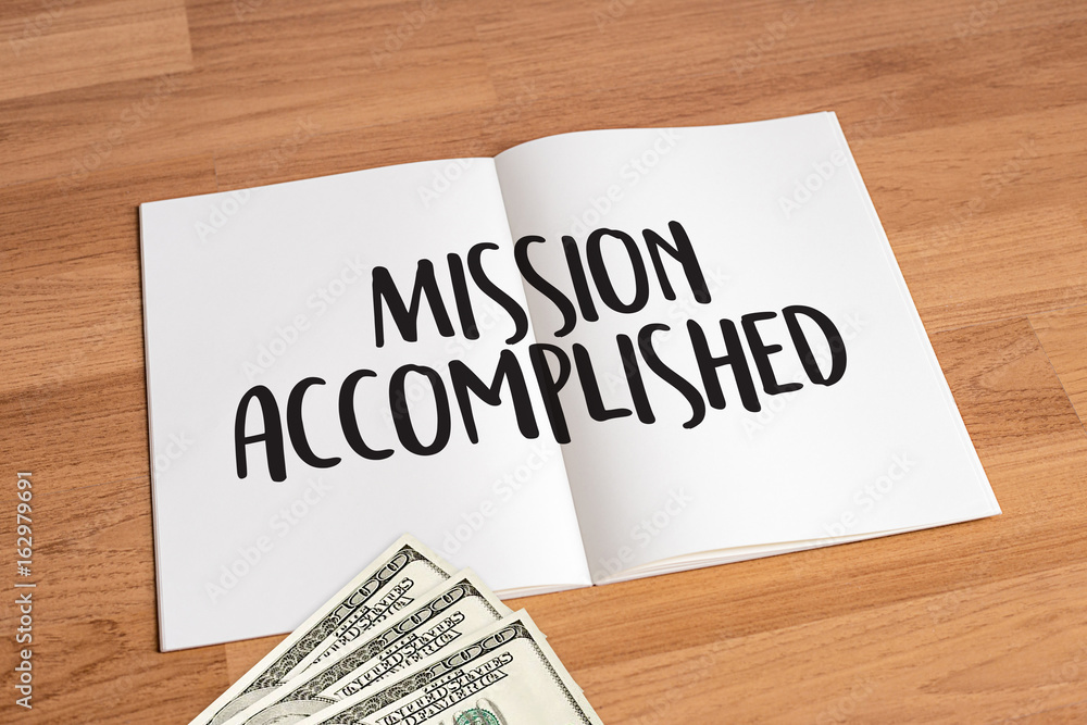 Mission accomplished Business to Goal Success Proud and big Dream Mission accomplished Business to Goal Success Proud and big Dream