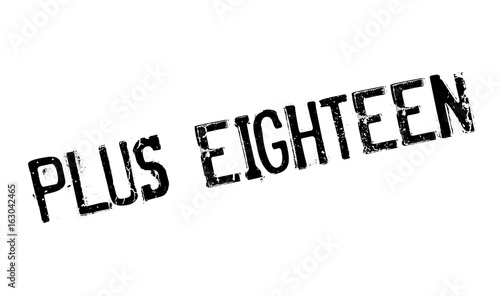 Plus Eighteen rubber stamp. Grunge design with dust scratches. Effects can be easily removed for a clean, crisp look. Color is easily changed.
