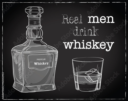 Vector illustration of whiskey bottle and glass with ice cube on blackboard background. Quote real men drink whiskey. Retro and vintage poster.