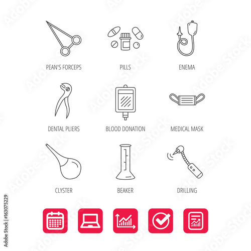 Medical mask  blood and dental pliers icons. Pills  drilling tool and clyster linear signs. Enema  lab beaker and forceps flat line icons. Report document  Graph chart and Calendar signs. Vector
