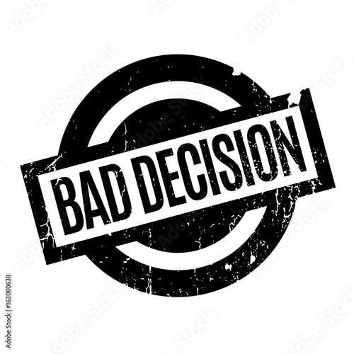 Bad Decision rubber stamp. Grunge design with dust scratches. Effects can be easily removed for a clean, crisp look. Color is easily changed.