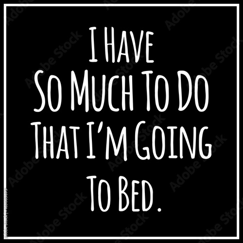 Funny, inspirational vector quotation.