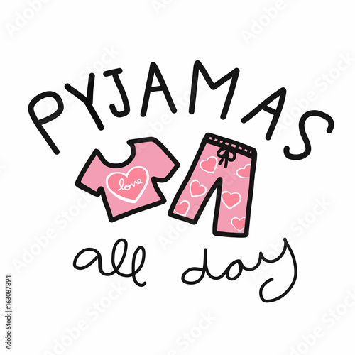 Pyjamas all day word and pink cute cloth cartoon vector illustration