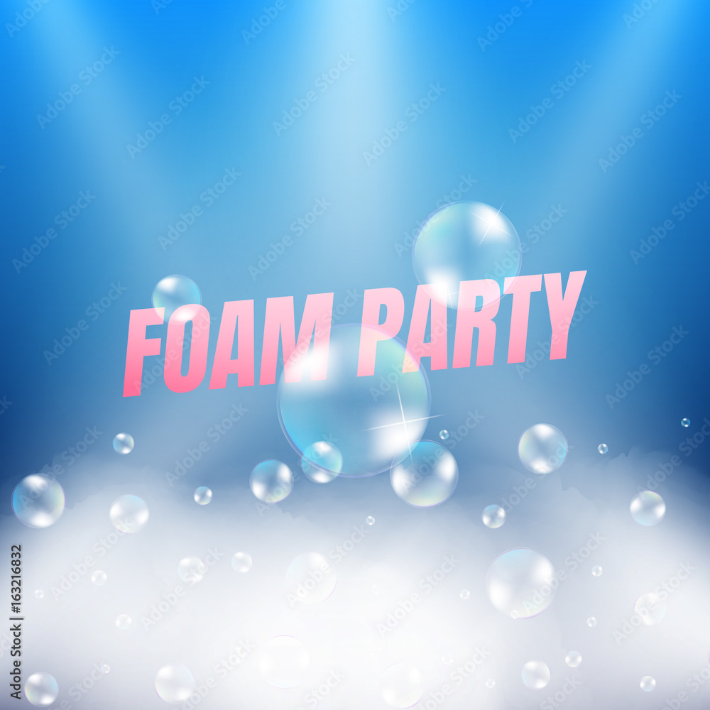 Foam party. Background with foam, soap bubbles and spotlights. Template