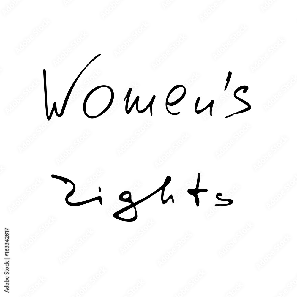 Women`s rights . Feminism quote. Feminist saying. Brush lettering. Vector design. Women`s rights . Feminism quote. Feminist saying. Brush lettering. Vector design.