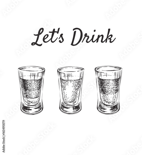Lets Drink. Three kinds of alcoholic drinks in shot glasses. Hand Drawn Drink Vector Illustration.
