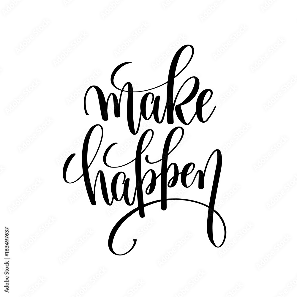 Fototapeta premium make happen black and white hand lettering