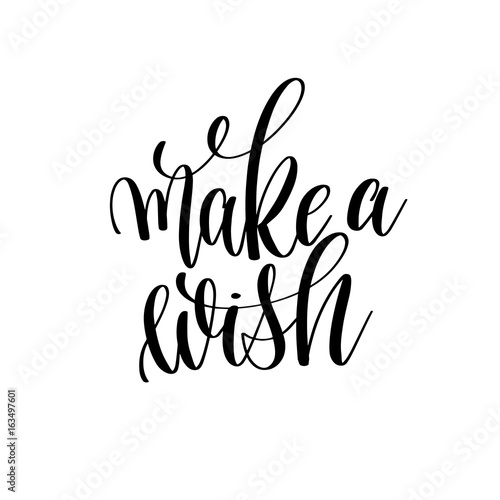 make a wish black and white hand written lettering