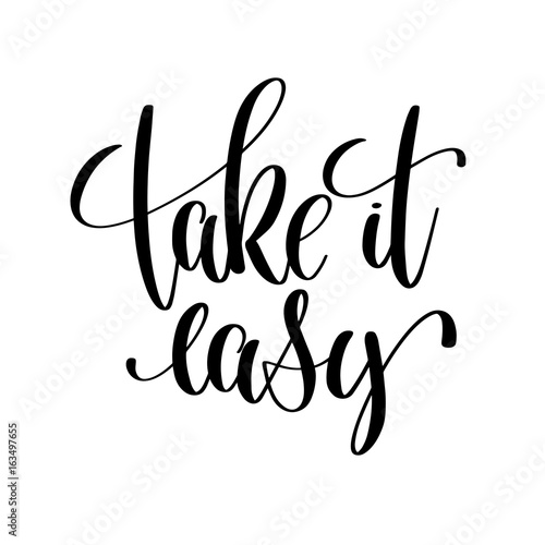 take it easy black and white hand lettering 