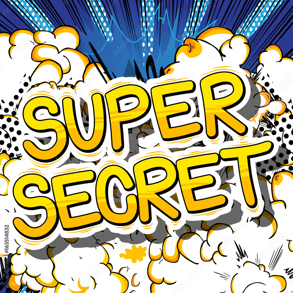 Super Secret - Comic book style phrase on abstract background.