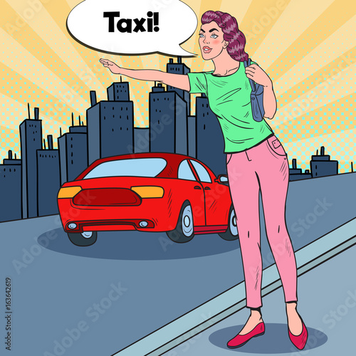 Pop Art Woman Trying to Catch a Taxi in the City Road. Vector illustration
