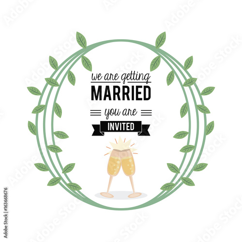 colorful card of invited of we are getting married with floral decoration and champagne glasses