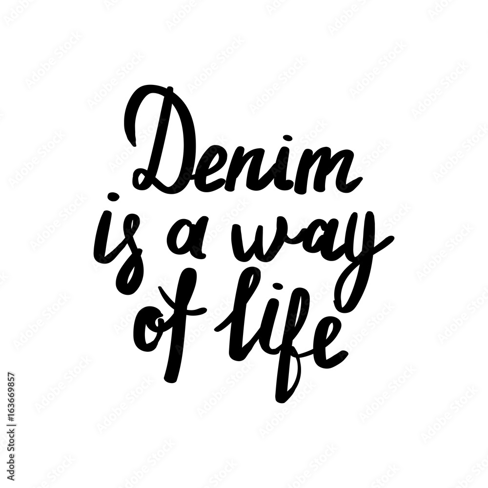 Vector hand lettering calligraphy denim is a way of life Vector hand lettering calligraphy denim is a way of life