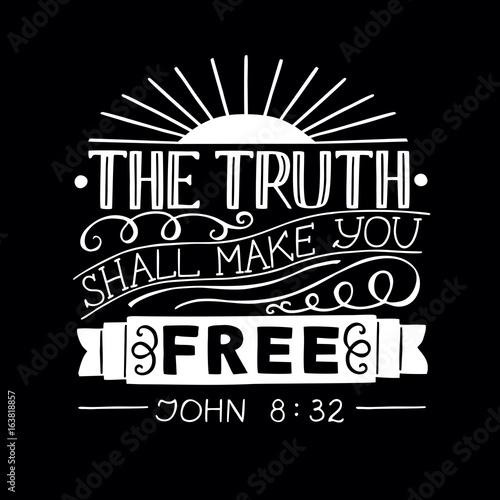 Hand lettering Truth shall make you free on black background.